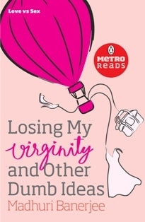 Losing My Virginity And Other Dumb Ideas