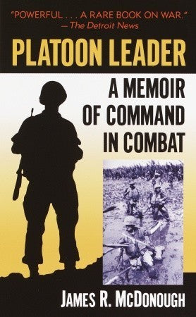 Platoon Leader: A Memoir of Command in Combat by James R. Mcdonough