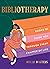 Bibliotherapy: Books to Guide You Through Every Chapter of Life