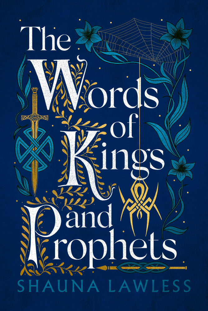 The Words of Kings and Prophets by Shauna Lawless