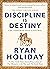 Discipline Is Destiny