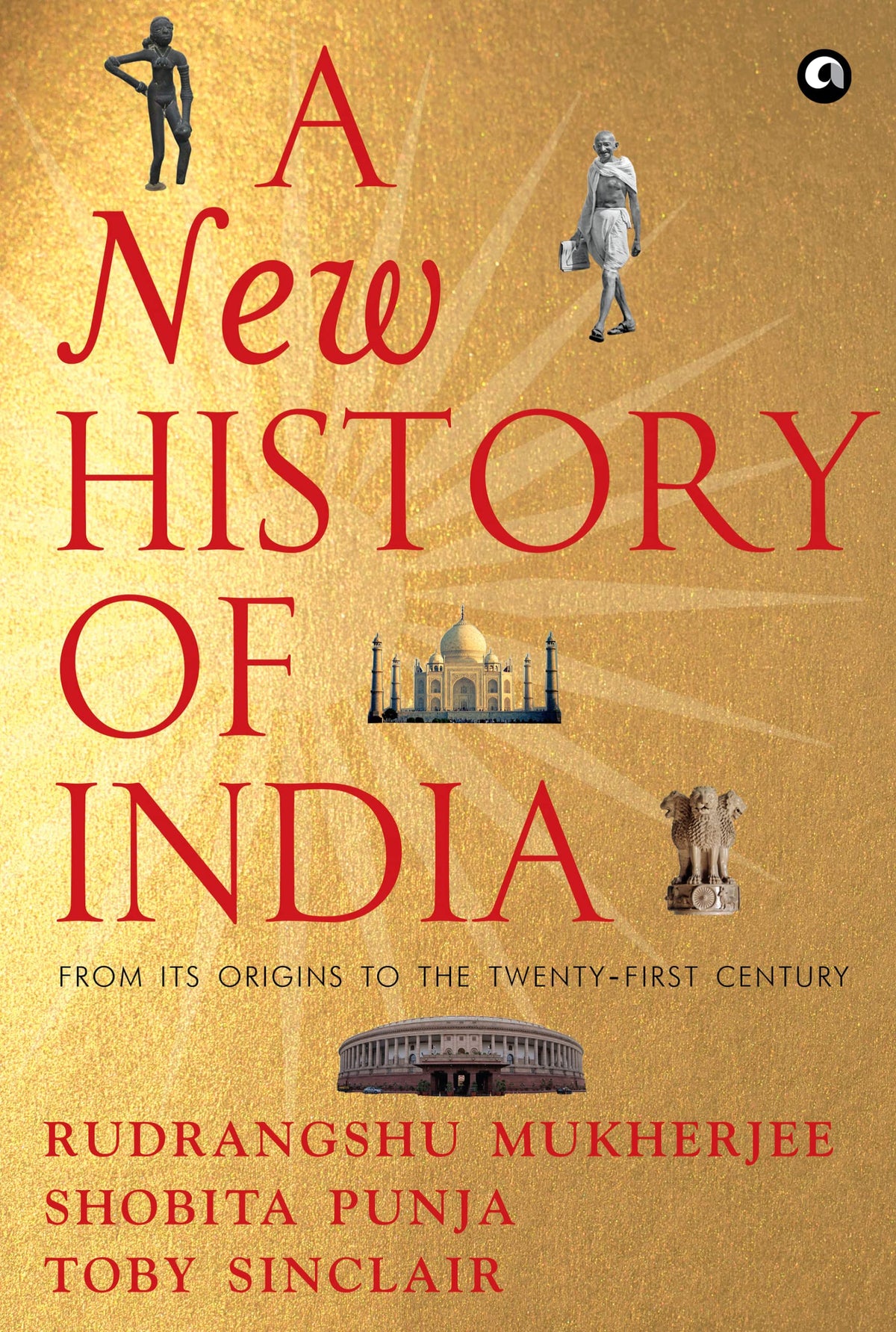 A NEW HISTORY OF INDIA: From Its Origins to the Twenty-First Century