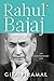 Rahul Bajaj: An Extraordinary Life: Official Biography of the chairman of Bajaj Group