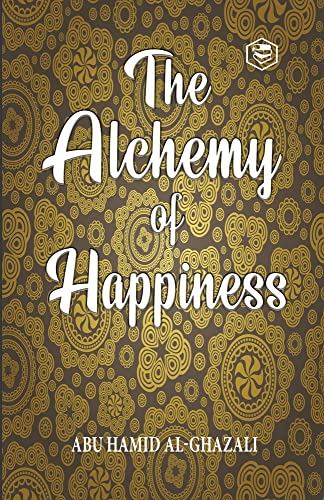 The Alchemy Of Happiness