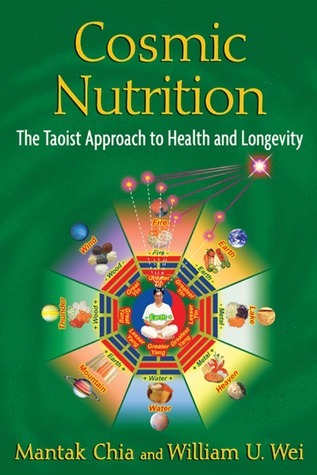 Cosmic Nutrition: The Taoist Approach to Health and Longevity by Mantak Chia