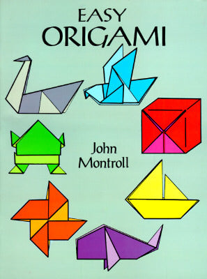 Easy Origami (Dover Origami Papercraft)over 30 simple projects