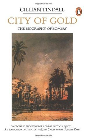 City of Gold: The Biography of Bombay