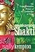 Awakening Shakti: The Transformative Power of the Goddesses of Yoga by Sally Kempton