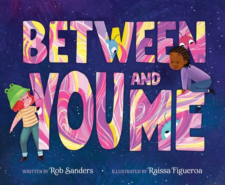 Between You and Me: A Vibrant Picture Book About Friendship and Imagination for Kids