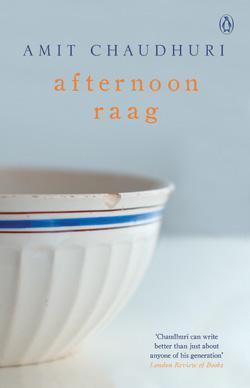 Afternoon Raag by Amit Chaudhuri