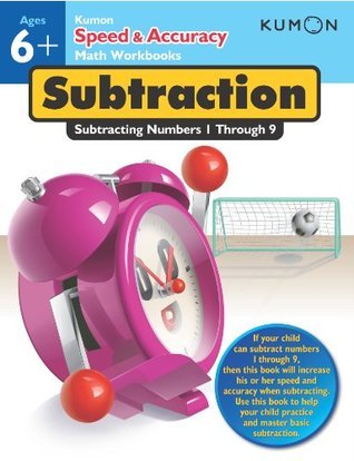 Kumon Speed & Accuracy Math Workbooks: Subtraction-Subtracting Numbers 1 Through 9