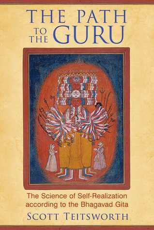 The Path to the Guru: The Science of Self-Realization according to the Bhagavad Gita