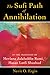 The Sufi Path of Annihilation: In the Tradition of Mevlana Jalaluddin Rumi and Hasan Lutfi Shushud