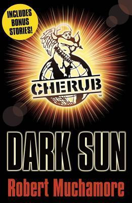 CHERUB: Dark Sun and other stories by Muchamore Robert