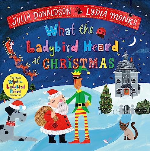 Macmillan Childrens Books What the Ladybird Heard at Christmas The Perfect Christmas Gift. by Julia Donaldson