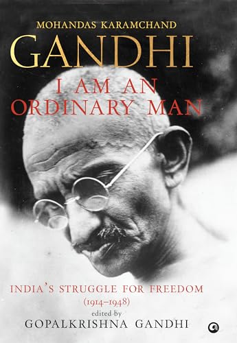 I Am an Ordinary Man: India's Struggle for Freedom