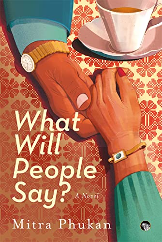 W HAT WILL PEOPLE SAY? A NOVEL