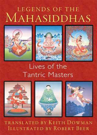 Legends of the Mahasiddhas: Lives of the Tantric Masters