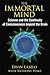 The Immortal Mind: Science and the Continuity of Consciousness beyond the Brain