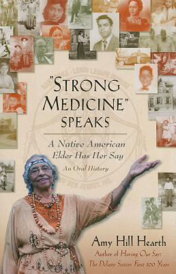 "Strong Medicine" Speaks: A Native American Elder Has Her Say