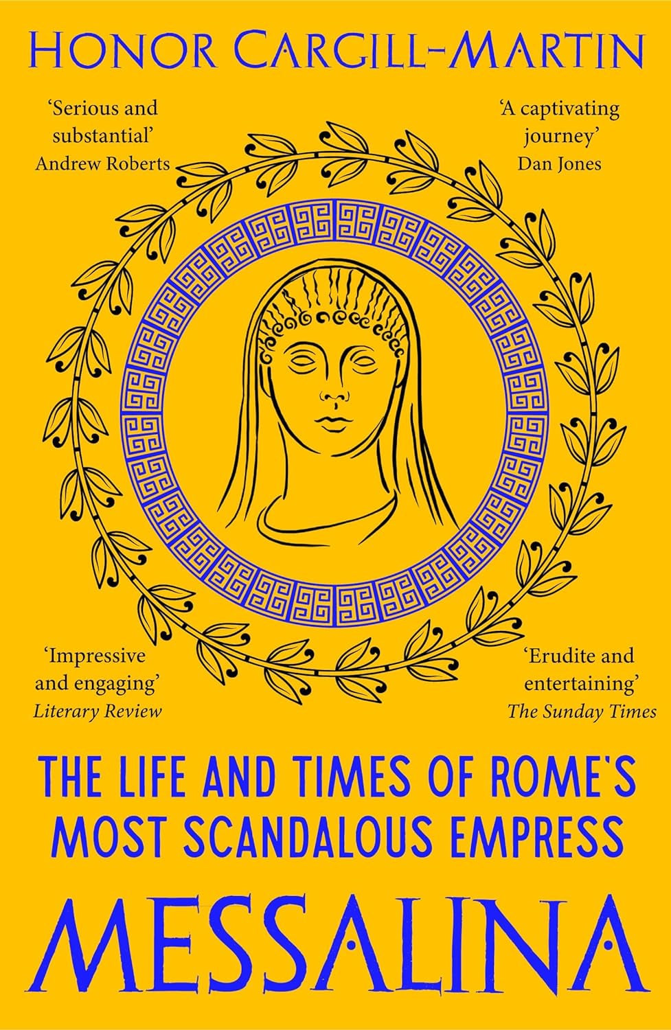 Messalina: The Life and Times of Rome’s Most Scandalous Empress by Honor Cargill-Martin