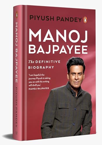 Manoj Bajpayee: The Definitive Biography
