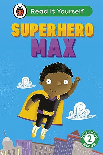 Superhero Max: Read It Yourself - Level 2 Developing Reader
