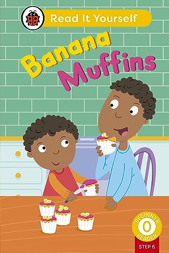 Banana Muffins (Phonics Step 6): Read It Yourself - Level 0 Beginner Reader by Ladybird Inhouse