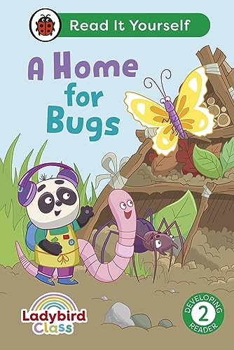 Ladybird Class A Home for Bugs: Read It Yourself - Level 2 Developing Reader by Ladybird Inhouse