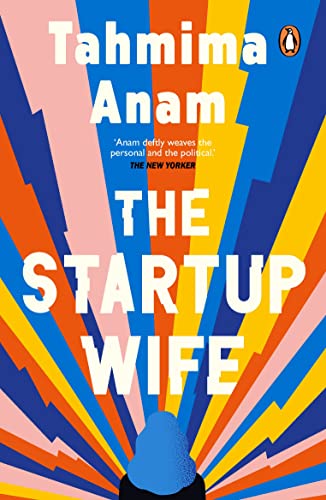 The Startup Wife by Tahmima Anam