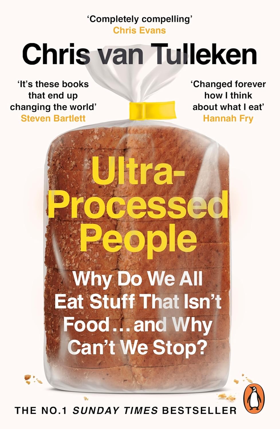 Ultra-Processed People: Why Do We All Eat Stuff That Isn't Food… and Why Can't We Stop?