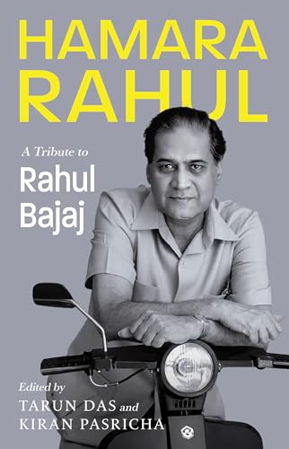 HAMARA RAHUL : A Tribute to Rahul Bajaj by Tarun Das And Kiran Pasricha
