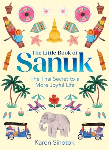 HarperCollins The Little Book of Sanuk The Thai Secret to a More Joyful Life.
