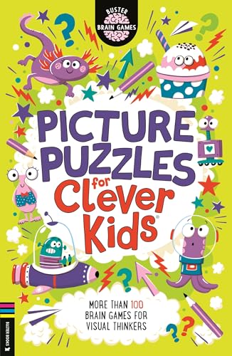 Picture Puzzles for Clever Kids®: More Than 100 Brain Games for Visual Thinkers