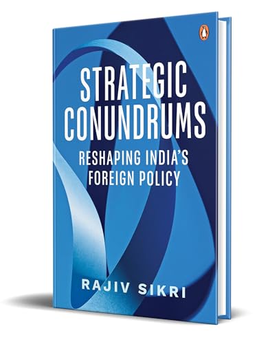 Strategic Conundrums: Reshaping India's Foreign Policy