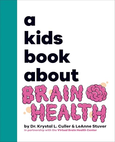 A Kids Book About Brain Health by Krystal Dr,stuver, Leanne Culler