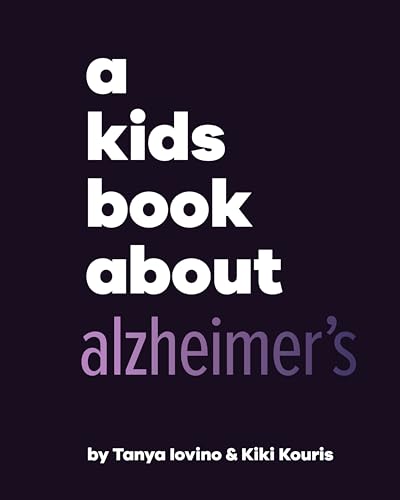 A Kids Book About Alzheimer's by Tanya,kouris, Kiki Iovino