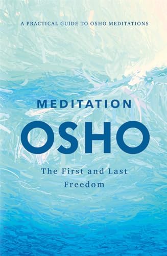 Meditation: The First and Last Freedom