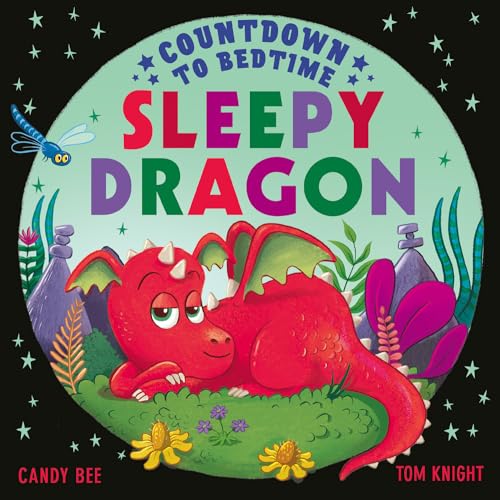 HARPERCOLLINSCHILDRENSBOOKS Countdown to Bedtime Sleepy Dragon. by Illustrated By Tom Knight Candy Bee