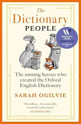 The Dictionary People: The unsung heroes who created the Oxford English Dictionary by Sarah Ogilvie