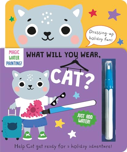 Two Windmills Limited What Will You Wear, Cat? A magic water painting book about going on holiday!. by Katie Button