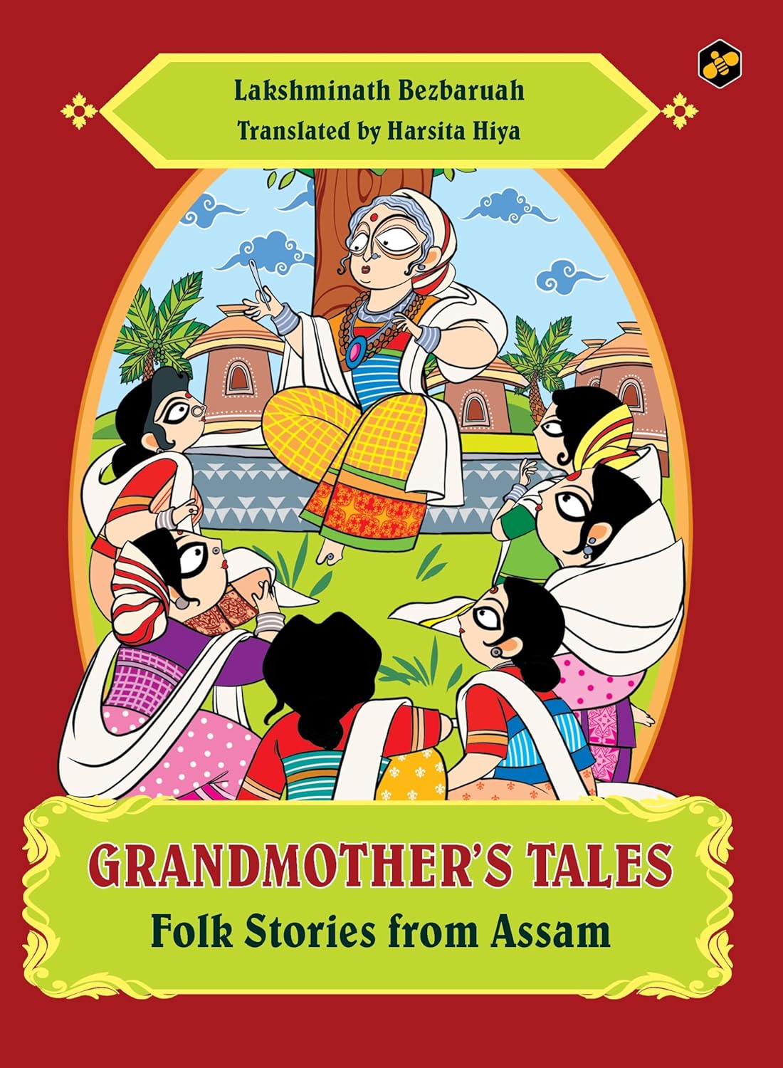 Grandmother's Tales: Folk Stories from Assam by Lakshminath Bezbaruah; Translated By Harsita Hiya
