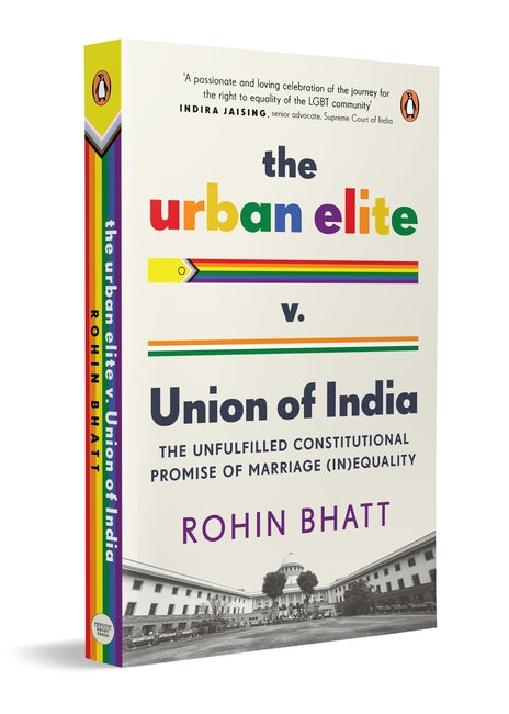 The Urban Elite v. Union of India: The Unfulfilled Constitutional Promise of Marriage (In)Equality by Rohin Bhatt