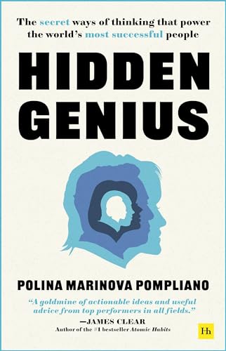Harriman House Publishing Hidden Genius The secret ways of thinking that power the worlds most successful people.