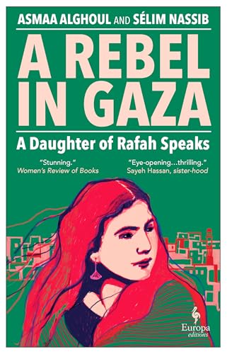 Europa Editions A Rebel in Gaza A Daughter of Rafah Speaks. by S�lim; Alghoul, Asmaa Nassib