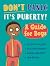 Franklin Watts Ltd Dont Panic, Its Puberty! A Guide for Boys.