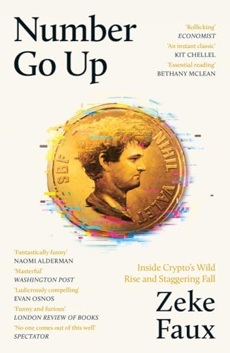 Weidenfeld Nicolson Number Go Up Inside Cryptos Wild Rise and Staggering Fall.