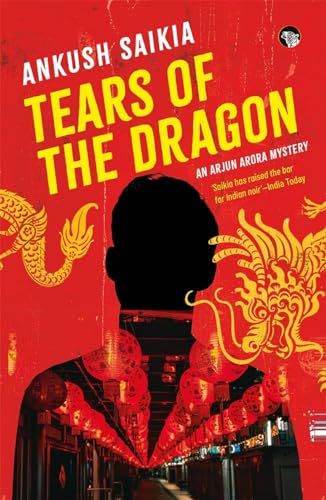 Speaking Tiger Publishing Private Limited Tears Of The Dragon An Arjun Arora Mystery.