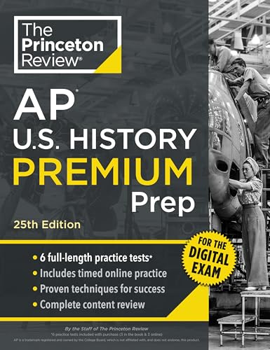 Princeton Review AP U.S. History Premium Prep, 25th Edition: 6 Practice Tests + Digital Practice Online + Content Review