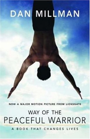 Way of the Peaceful Warrior by Dan Millman
